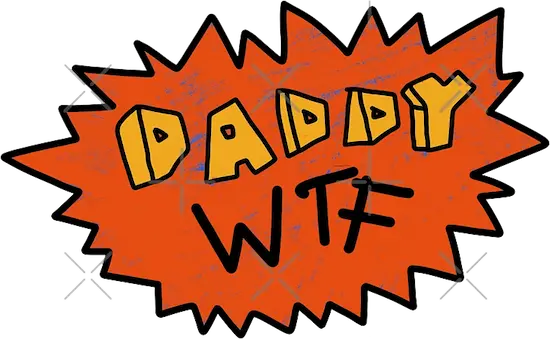 Stickers ou il est écrit Daddy WTF